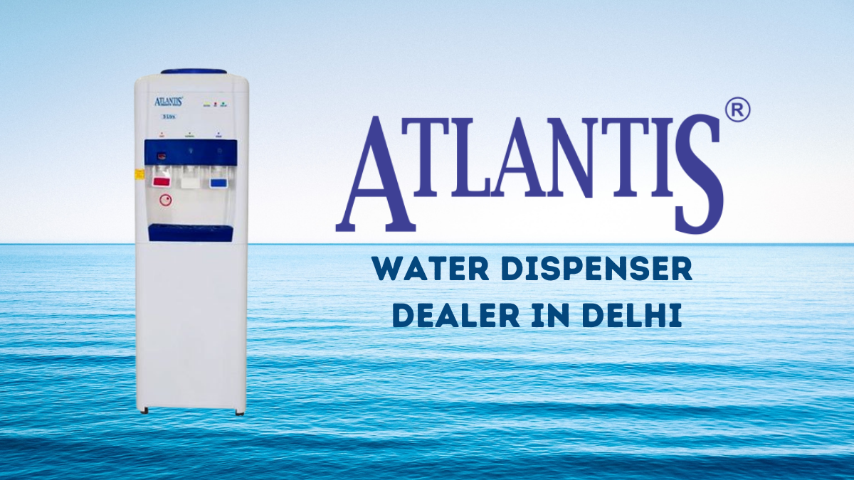 Atlantis dealer in Delhi